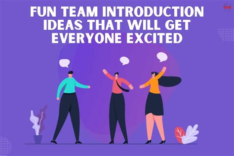 10 Fun Team Introduction Ideas That Will Get Everyone Excited The Enterprise World