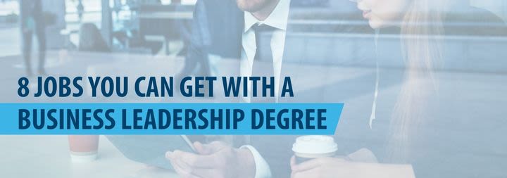 8 Jobs You Can Get With A Business Leadership Degree Ccu Online