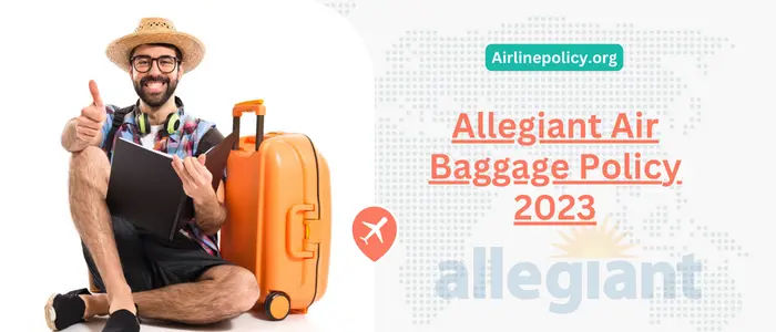 Allegiant Airline Baggage Regulations