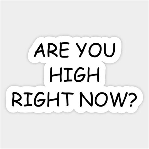 Are You High Right Now