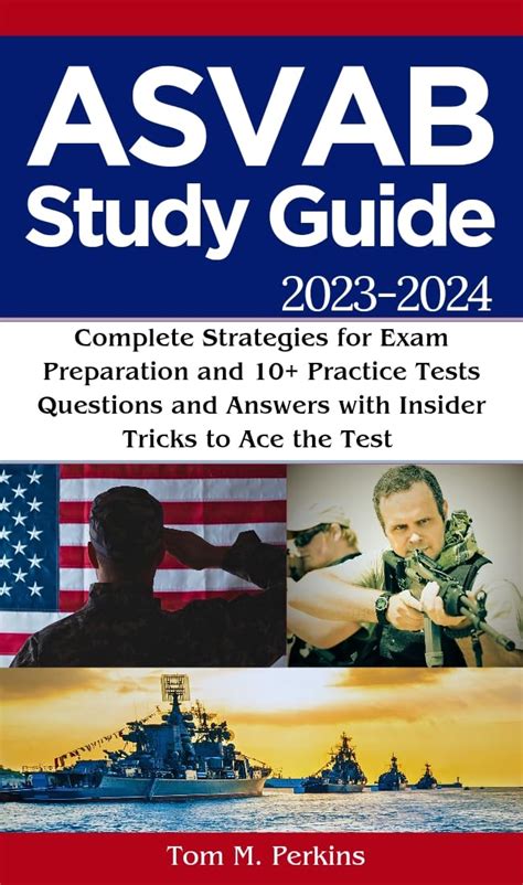 Asvab Study Guide 2023 2024 Complete Strategies For Exam Preparation And 10 Practice Questions