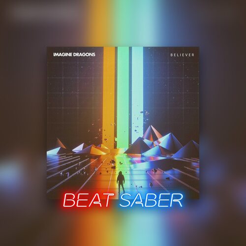 Beat Saber Imagine Dragons Believer