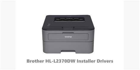 5 Easy Steps to Install Brother HL-L2370DW Driver