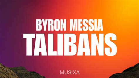 Byron Messia Talibans Lyrics Youtube