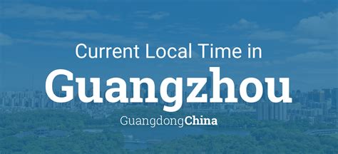 Current Local Time In Guangzhou Guangdong China