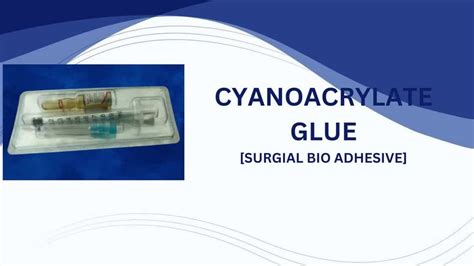 Cyanoacrylate Glue Surgical Bio Adhesive At Rs 400 Piece Medical Grade Adhesive In Indore Id