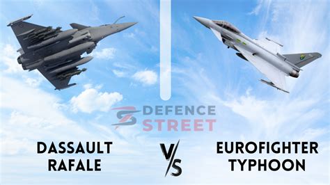 Dassault Rafale Vs Eurofighter Typhoon Comparison Bvr Dogfight Defence Street