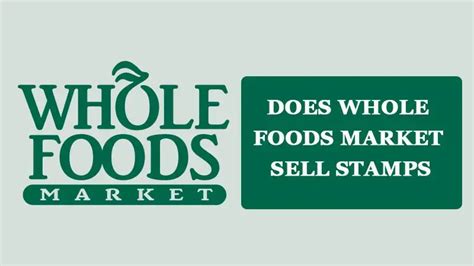 5 Ways Whole Foods Sells Stamps