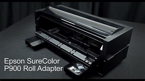 Epson Surecolor P900 Roll Adapter Tour And Tips Youtube