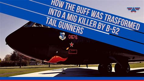 How The Buff Was Trasformed Into A Mig Killer By B 52 Tail Gunners Youtube