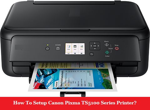 How To Setup Canon Pixma Ts5100 Series Printer Printer Setup