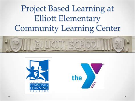 Ppt Project Based Learning At Elliott Elementary Community Learning Center Powerpoint