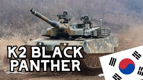 The K2 Black Panther Tank South Korea S Ironclad Warrior Youtube