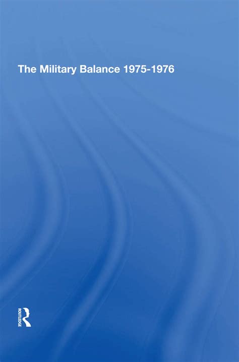 The Military Balance 19751976 1St Edition Institute For Strategic