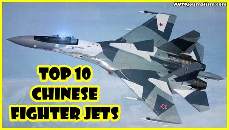 Top 10 Chinese Fighter Jets In The World List Autojournalism