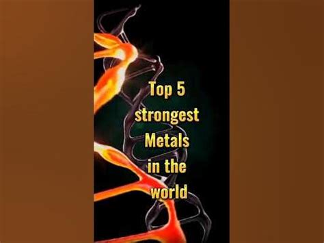 Top 5 Strongest Metals Youtube