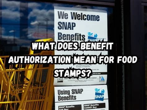 Food Stamp Benefit Authorization Explained