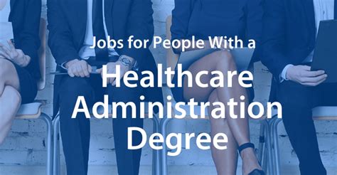 What Jobs Can You Get With A Healthcare Administration Degree